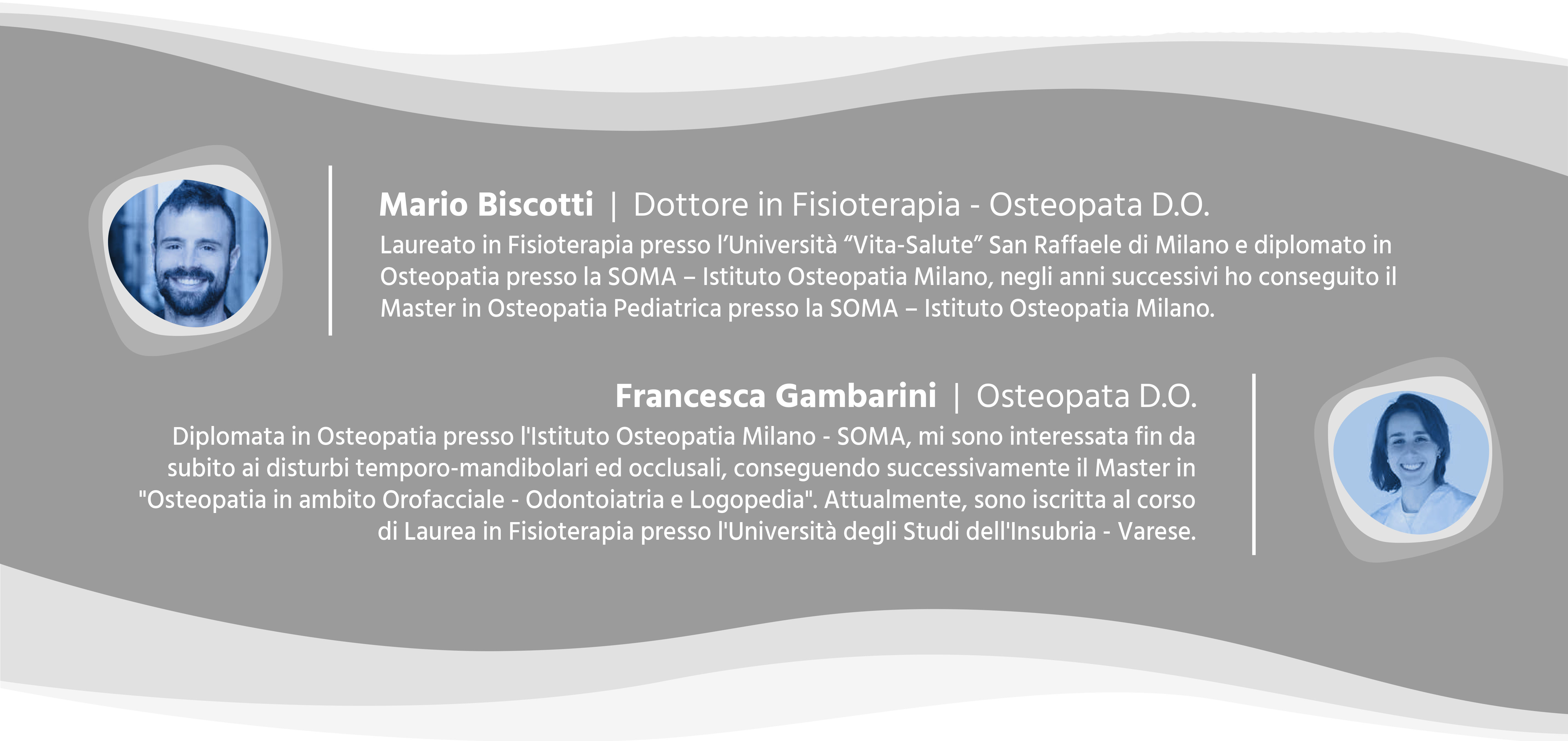 Mario Biscotti | Dottore in Fisioterapia - Osteopata D.O. / Francesca Gambarini | Osteopata D.O.